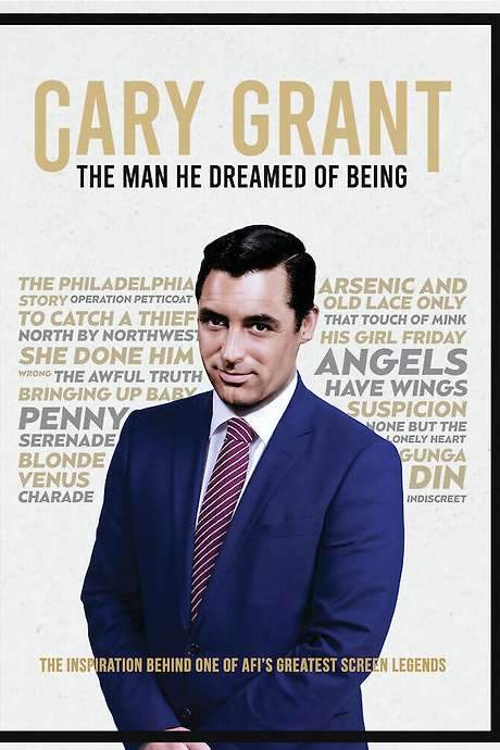 Cary Grant : The Man He Dreamed of Being